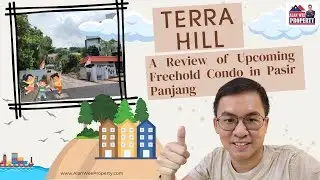 Terra Hill &ndash; A review of upcoming freehold condo in Pasir Panjang