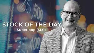 The Stock of the Day: Superloop (SLC)