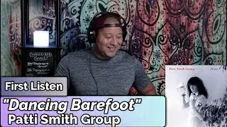 Patti Smith Group- Dancing Barefoot (First Listen)