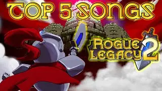 Rogue Legacy 2 Soundtrack - Top 5 Songs