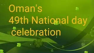 Oman's 49th National day celebration