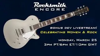 Rocksmith 2014 Rocksmith Encore - Celebrating Women & Rock - Live from Ubisoft Studio SF