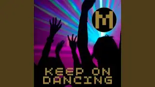 Keep On Dancing