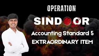 AS 5 - Extra Ordinary Item - Operation Sindhoor | CA Rajavardhan A | CA Intermediate