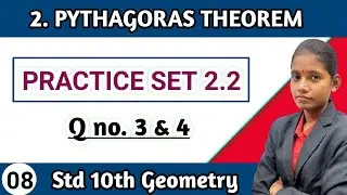 Practice set 2.2 class 10 geometry question 3 and 4 | Maths chapter 2 pythagoras theorem lecture 8