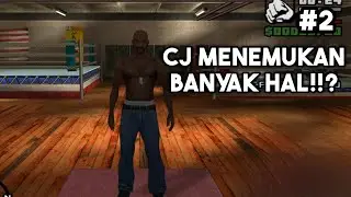 CJ MULAI MENGENAL LINGKUNGAN LAMA NYA YANG BARU!! -GTA San Andreas Bagian 2