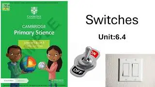 Cambridge primary science grade 4|Switches| Unit:6.4