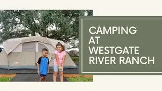 Camping @Westgate River Ranch in FL