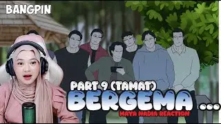 BERGEMA PART 9 ENDING - Maya Nadia Reaction Bangpin