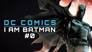 The Next Batman Begins | I Am Batman #0 Review