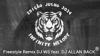Pack Infinity Melody Remixes JULHO 2024 DJ WS & DJ ALLAN BACK