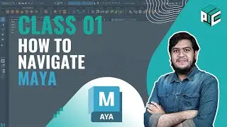 Class 01: How to Navigate Maya (Begins with Maya) | Free Course