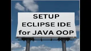 Setup Eclipse IDE Step by Step for Java Object Oriented Programming.  ||  Not for Beginners....