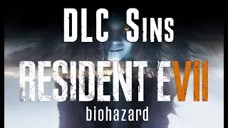 DLC Грехи: Resident Evil 7