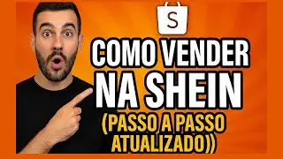 Como VENDER na SHEIN em 2025 Passo a Passo Atualizado!