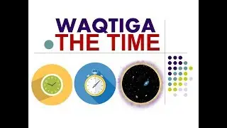 Waqtiga | waa maxay waqti | #OGAANSHO |