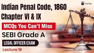 Important MCQs on Chapter VI & IX of the Indian Penal Code, 1860 | SEBI Grade A Legal Exam 2022