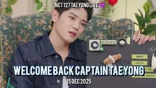 (ENG SUB)💜 NCT 127 Taeyong Live After Military 🪖 15 Dec 2025