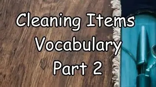 Cleaning Items Vocabulary Part 2