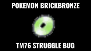 Pokemon Brickbronze: Where to FIND TM76 STRUGGLE BUG