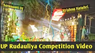 Full video Saraswati Dj Vs Krishna katehri Dj Competition || Rudauliya Muharram 2025 || 271311