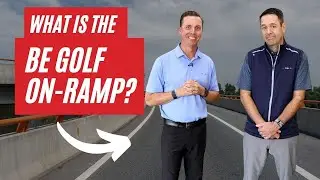 BE Golf On Ramp Program Explained  Your Path to Better Golf