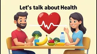 English Podcast for Beginners | Let&rsquo;s Talk About Health in English | Easy English Conversation