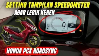 CARA SETTING TAMPILAN SPEEDOMETER PCX ROADSYNC