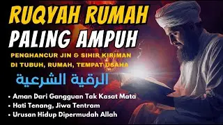 Ruqyah Rumah Dan Diri Sendiri Dan Keluarga, Powerful Ruqyah Pengusir Jin Setan & Sihir Penenang Hati