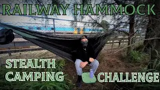 Railway Stealth Camp Challenge