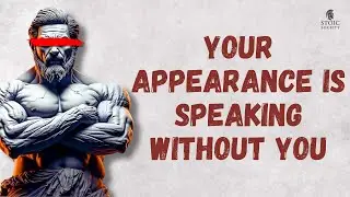 10 Silent Things Destroying Your Appearance | Stoicism | Stoic Wisdom