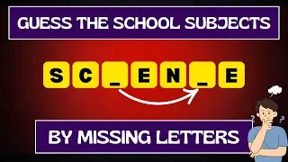 Guess the School Subjects by Missing Letters Quiz | Can you Score 25/25?