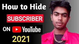 How to Hide Your Subscribers On Youtube (2021) Subscribers Hide Kaise Kare | djsarfraztips