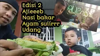 Nasi Bakar Ayam Suiiirr Dan Udang. wahhh Ajieeeb guys. di santap bersama keluarga kecil.