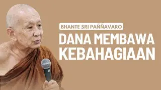 Ceramah Bhante Sri Pannavaro : Dana Membawa Kebahagiaan