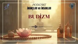 PODCAST: İNANÇLAR VE İNSANLAR // BUDİZM #podcast #buddhism #budizm #nirvana #religion #din