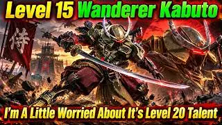 War Commander: Level 15 Wanderer Kabuto – Is Level 20 Worth the Upgrade?