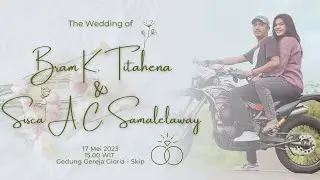 Ibadah Peneguhan Dan Pemberkatan Nikah Kudus Bram Kevin Titahena & Sisca Aprilia Cikita Samalelaway