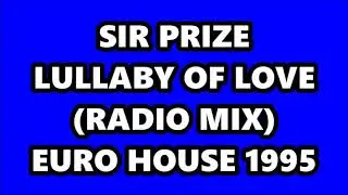 SIR PRIZE - LULLABY OF LOVE (RADIO MIX) EURO HOUSE 1995
