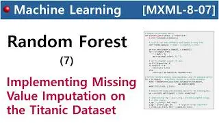 [MXML-8-07] Random Forest - [7]: Implementing Missing Value Imputation on the Titanic Dataset