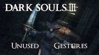 Dark Souls 3 - Unused Gestures