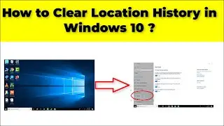 How to Clear Location Histoy in Window 10 || Clear Location History for windows 10 || TECH DRIVE