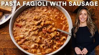 My New Favorite Way to Make Pasta e Fagioli | Pasta Fagioli with Sausage