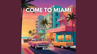 Come To Miami
