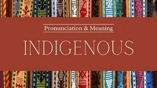 How to Pronounce: Indigenous | British Pronunciation & Meaning