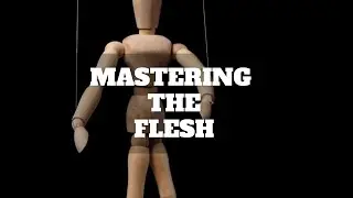 MASTERING THE FLESH || JASON WILLIS