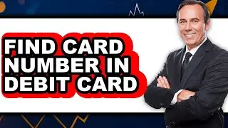 How to Find Card Number in Debit Card - Step by Step