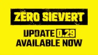 ZERO Sievert | 0.29 Update