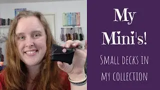 My Minis - Small Decks in my Collection