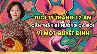 Tuổi Tý Tháng 12 Âm 2025 Cẩn Thận Rẽ Hướng Cả Đời Vì Một Quyết Định I PHONG THỦY SONG HÀ